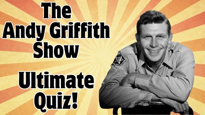 Ultimate Andy Griffith Quiz: Are You a True Mayberry Expert?