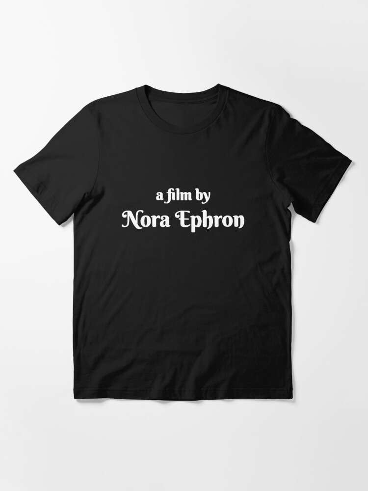 A Film by Nora Ephron Shirt - Unique T-Shirts for Movie Lovers