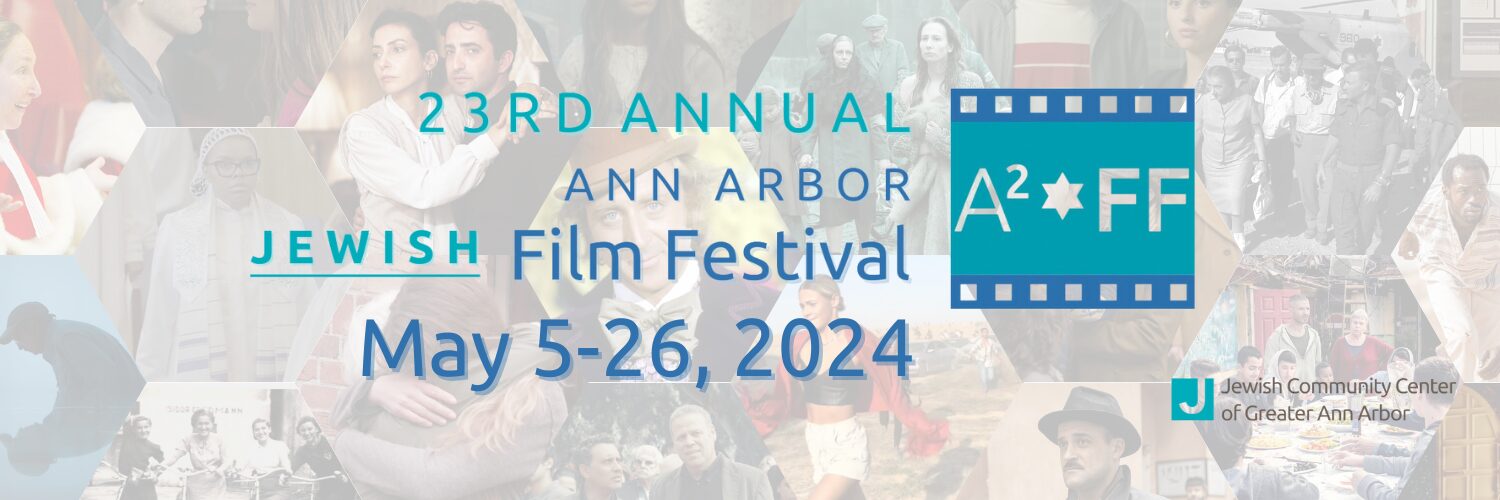 2024 Ann Arbor Jewish Film Festival: Dates, Films & Virtual Access