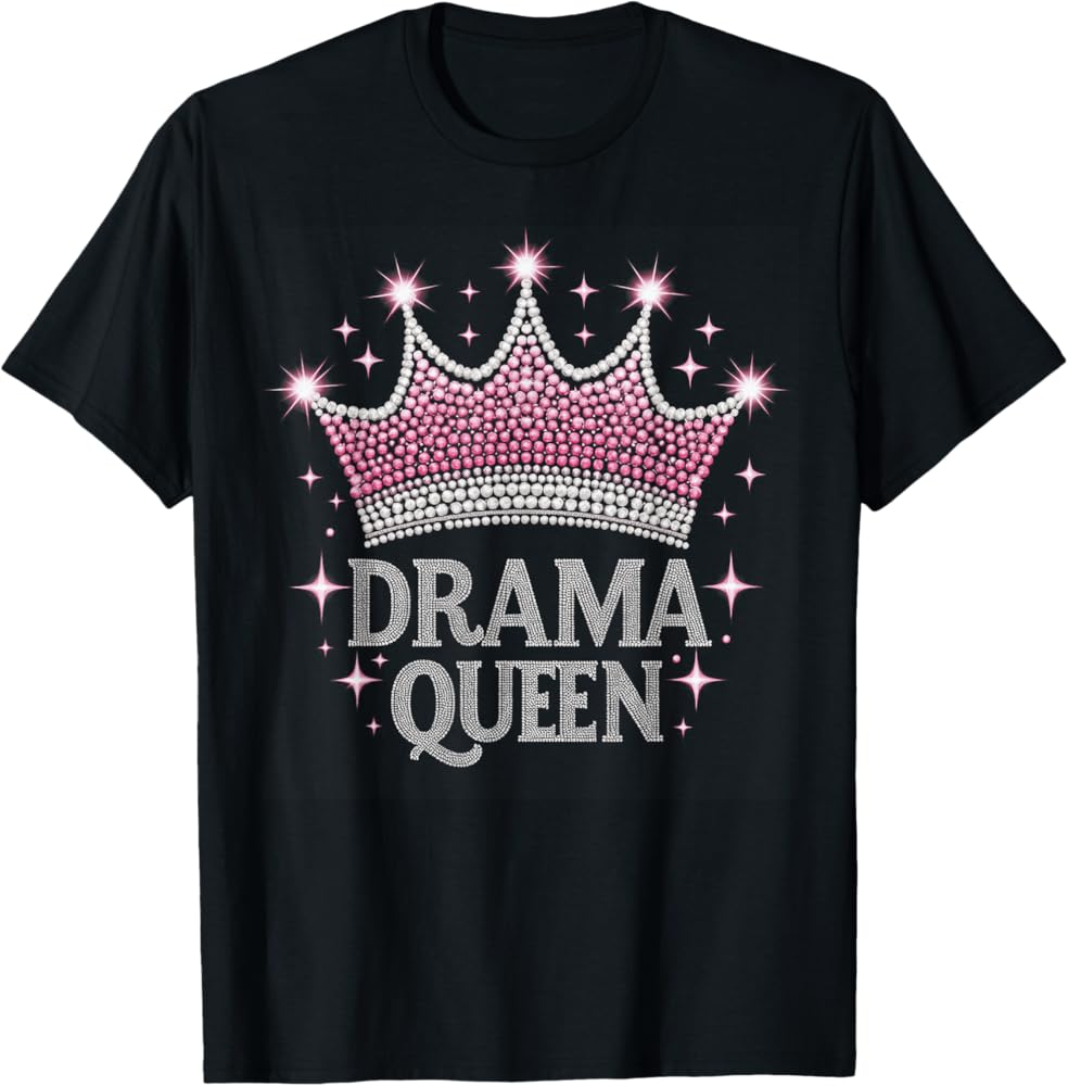 Funny Drama Queen T-Shirt - A Must-Have for Theatre Fans and Drama Queens