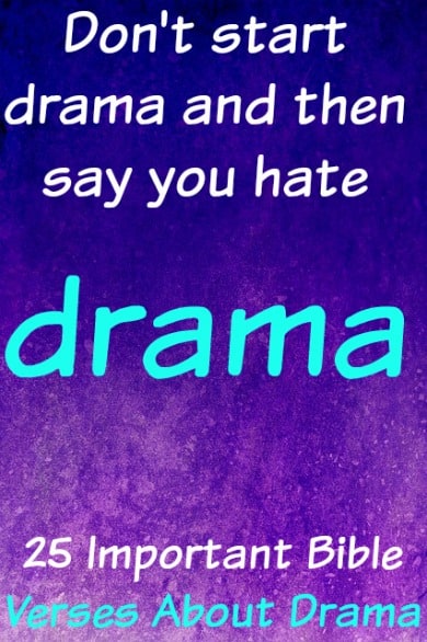 Dealing with Drama? Bible Quotes About Drama To Help You