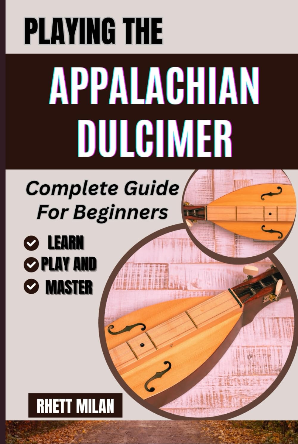 Learn Appalachian Dulcimer: Sheet Music and Simple Tricks To Play Your Favorite Songs