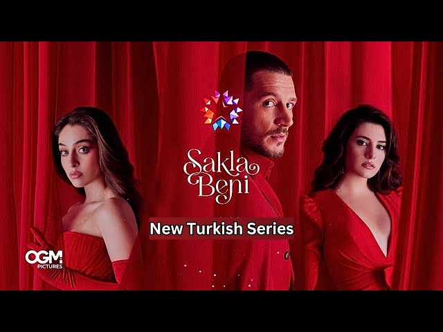 New Turkish Drama Sakla Beni: Plot, Cast and Release Date